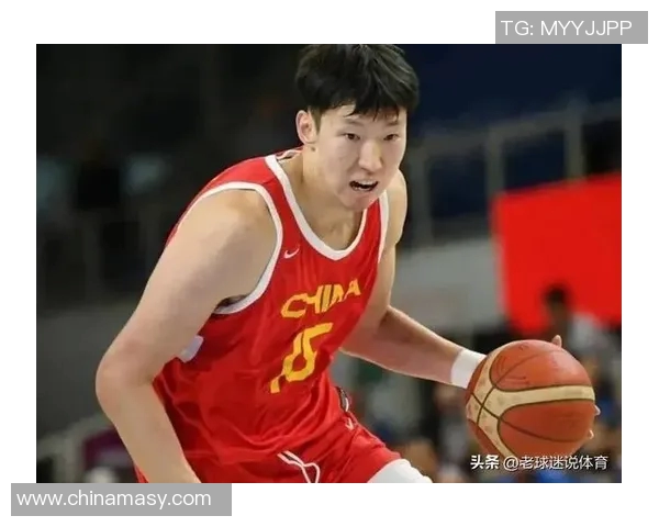 周琦在国际赛场的崛起与挑战分析以及未来发展前景探讨